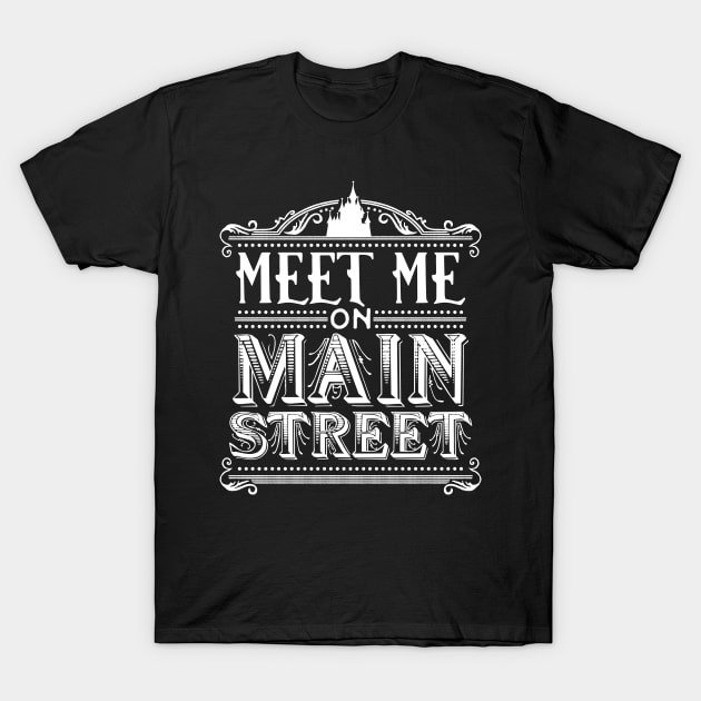 Meet Me On Main Street (WDW White) T-Shirt by onarolltees